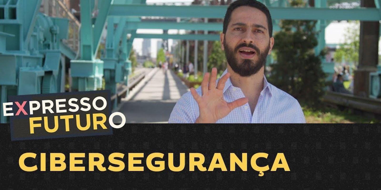 Cibersegurança | Expresso Futura Com Ronaldo Lemos